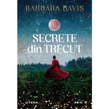 Secrete din trecut - Barbara Davis, editura Litera