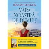 Vara noastra de demult - Roxanne Veletzos, editura Litera