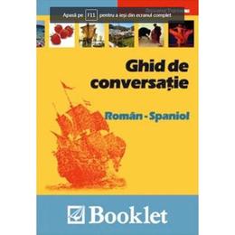 Ghid de conversatie roman-spaniol - roxana turcanu, editura booklet