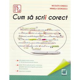 Cum sa scrii corect ed. 2016 - nicoleta ionescu, mihaela georgescu, editura booklet