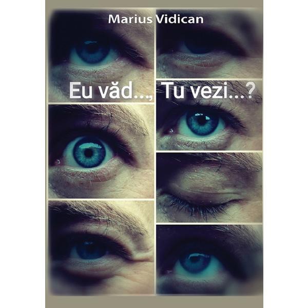 Eu vad..., tu vezi...? - marius vidican, editura letras