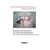 Jurnal de departe in timp de pandemie - Lucia Ileana Pop, editura Eikon