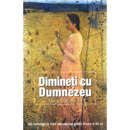 Dimineti cu dumnezeu - parintele trifon, editura sophia