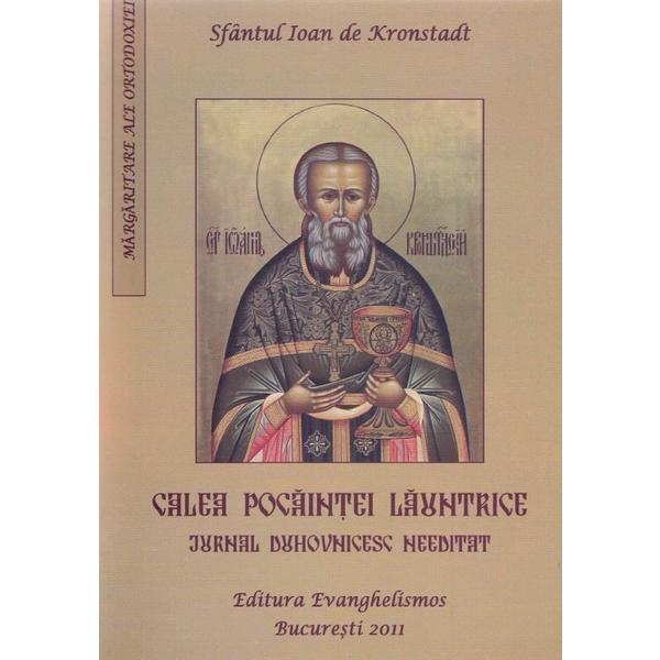 Calea pocaintei launtrice - Ioan de Kronstadt, editura Evanghelismos
