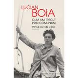 Cum am trecut prin comunism - Lucian Boia, editura Humanitas