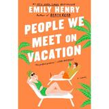 People We Meet on Vacation - Emily Henry, editura Penguin Putnam