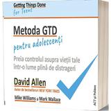 Metoda GTD pentru adolescenti - David Allen, editura Act Si Politon