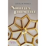 Nobletea firescului - Catalin Manea, editura For You