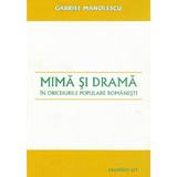 Mima si drama in obiceiurile populare romanesti - Gabriel Manolescu