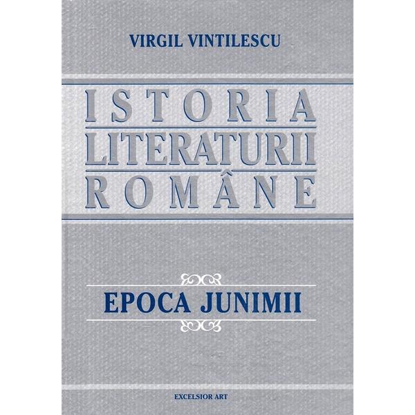 Nedefinit Istoria literaturii romane. epoca junimii - virgil vintilescu