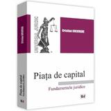 Piata de capital. Fundamentele juridice - Cristian Gheorghe, editura Universul Juridic