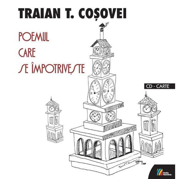 Poemul care se impotriveste - traian t. cosovei (carte+cd), editura casa radio