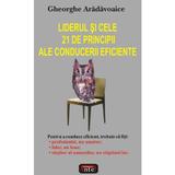 Liderul si cele 21 de principii ale conducerii eficiente - Gheorghe Aradavoaice, editura Antet