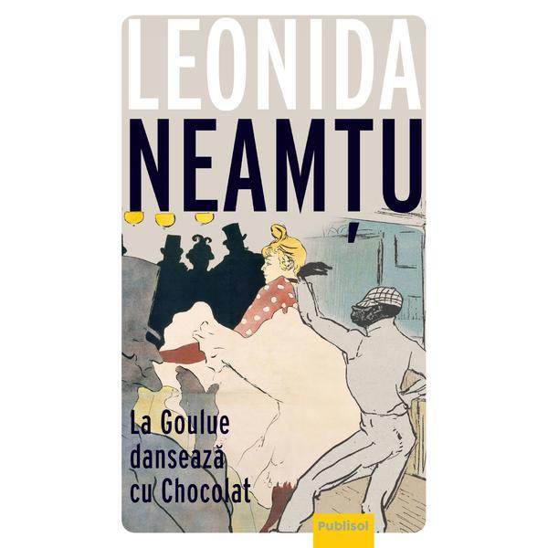 La goulue danseaza cu chocolat - leonida neamtu