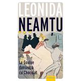 La Goulue Danseaza Cu Chocolat - Leonida Neamtu