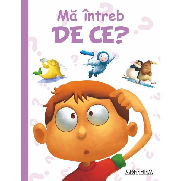 Ma intreb de ce?, editura Anteea