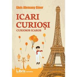 Icari Curiosi - Curiosos Icaros - Lluis Alemany Giner, editura Libris Editorial