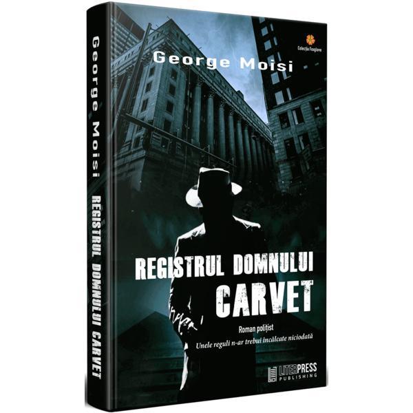 Registrul domnului Carvet - George Moisi, editura Literpress