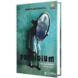 Prodigium - Anca Moraru, editura Literpress