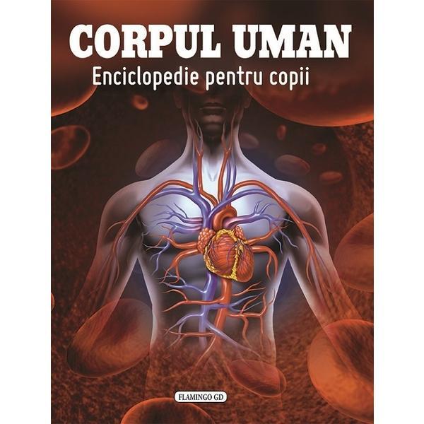 Corpul uman. enciclopedie pentru copii, editura flamingo