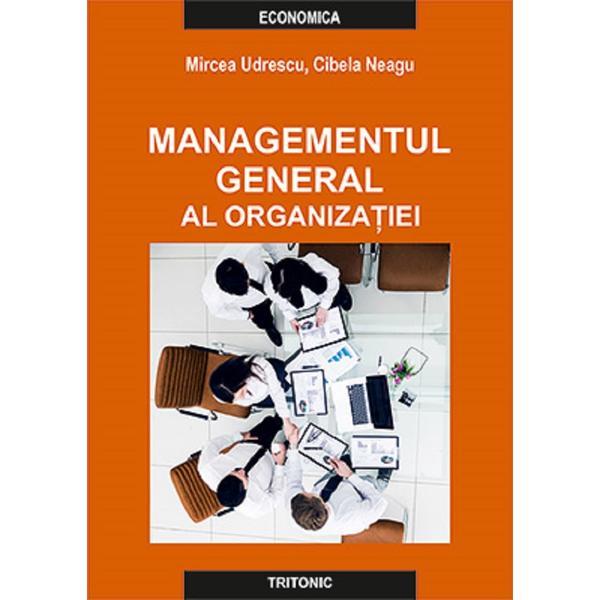 Managementul general al organizatiei - mircea udrescu, cibela neagu, editura tritonic