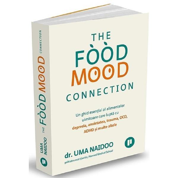 The Food Mood Connection - Dr. Uma Naido, editura Publica
