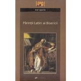 Parintii latini ai bisericii - Jean Laporte, editura Galaxia Gutenberg