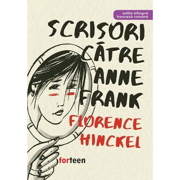 Nedefinit Scrisori catre anne frank - florence hinckel