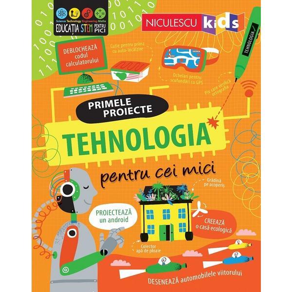 Primele proiecte. tehnologia pentru cei mici - Alice James, Tom Mumbray