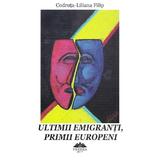 Ultimii emigranti, primii europeni - Codruta-Liliana Filip, editura Proema