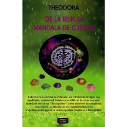 De la reiki la mandala de cristale - theodora, editura antet