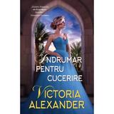 Indrumar pentru cucerire - Victoria Alexander