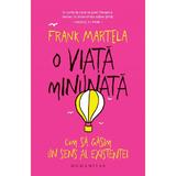 O viata minunata - Frank Martela, editura Humanitas