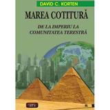 Marea Cotitura, de la Imperiu la comunitatea terestra - David C. Korten, editura Antet