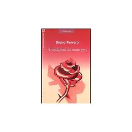 Trandafirul de mare pret - Bruno Ferrero, editura Galaxia Gutenberg