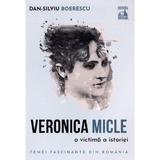 Veronica Micle, o victima a istoriei - Dan-Silviu Boerescu, editura Neverland