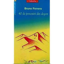 40 de povestiri din desert - Bruno Ferrero, editura Galaxia Gutenberg