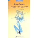 Viata e tot ce avem - Bruno Ferrero, editura Galaxia Gutenberg