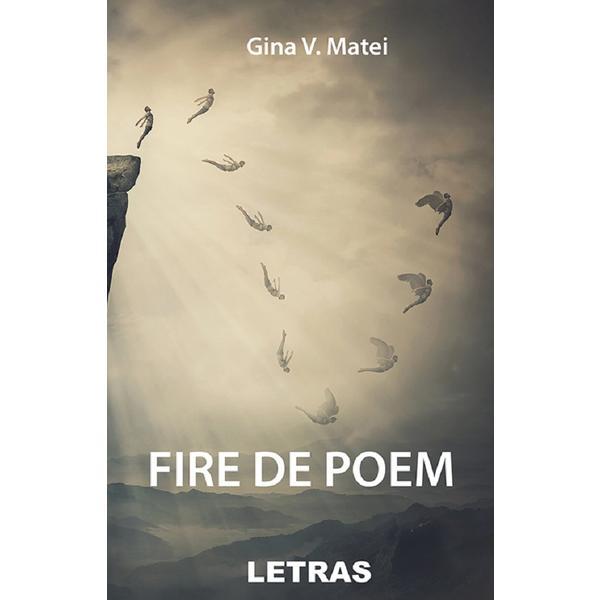 Fire de poem - gina v. matei, editura letras