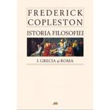 Istoria filosofiei necartonat vol.I: Grecia si Roma - Frederick Copleston, editura All