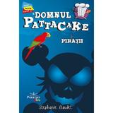 Domnul Pattacake si piratii - Stephanie Baudet, editura Prestige