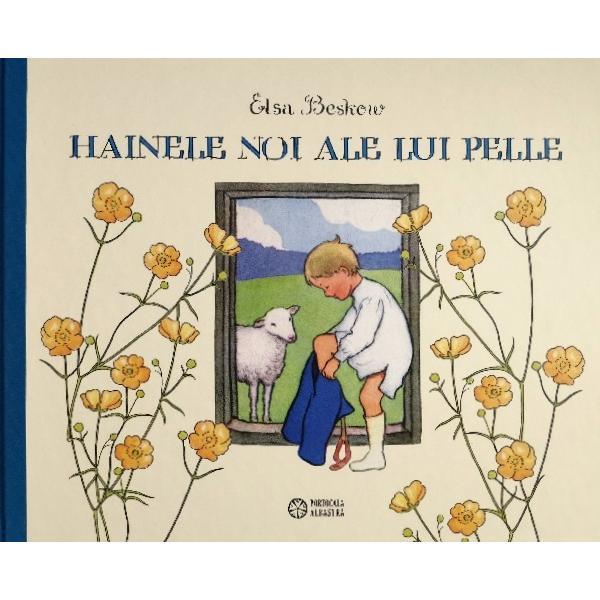 Hainele noi ale lui Pelle - Elsa Beskow, editura Portocala Albastra