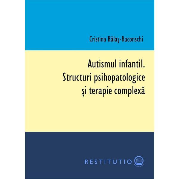 Autismul infantil - Cristina Balas-Baconschi, editura Presa Universitara Clujeana