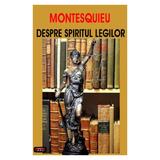 Despre spiritul legilor - Montesquieu, editura Antet