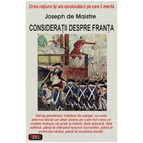 Consideratii despre franta - joseph de maistre, editura antet