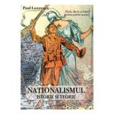 Nationalismul Istorie Si Teorie - Paul Lawrence, editura Antet
