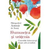 Frumusetea si uratenia - Mitropolit Antonie de Suroj