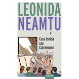 Casa Isolda sau Cutremurul autor Leonida Neamtu, editura Publisol