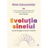 Evolutia sinelui - Mihaly Csikszentmihalyi, editura Curtea Veche