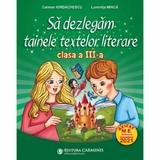 Sa dezlegam tainele textelor literare - Clasa 3 - Carmen Iordachescu, Luminita Minca, editura Carminis